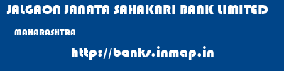 JALGAON JANATA SAHAKARI BANK LIMITED  MAHARASHTRA     banks information 